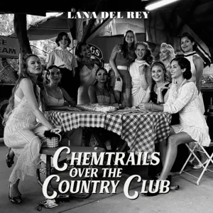 Lana Del Rey – Chemtrails Over the Country Club