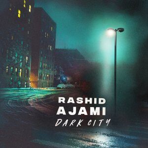 EP: Rashid Ajami – Dark City (Atjazz Remix Astro Dub)