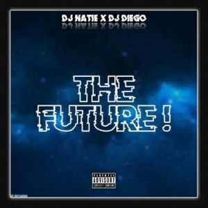 DJ Natie – The Future Ft. DJ Diego