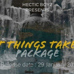 Hectic Boyz – Great Things Take Time (Song)