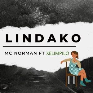 Mc Norman – Lindako Ft. Xelimpilo