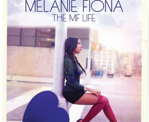 ALBUM: Melanie Fiona – The MF Life (Deluxe Edition)