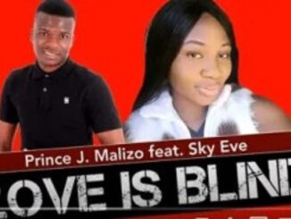 Prince J. Malizo – Love Is Blind Ft. Sky Eve