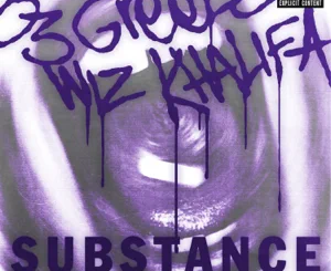 03 Greedo, Wiz Khalifa – Substance (We Woke Up)