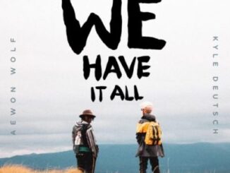 Aewon Wolf – We Have It All Ft. Kyle Deutsch