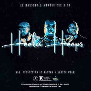 El Maestro – Hoola Hoops Ft. TP & Meneer Cee