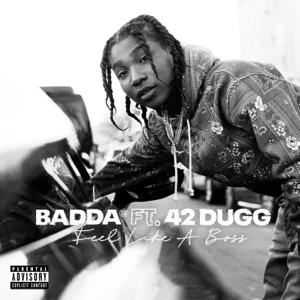 Badda TD – Feel Like A Boss (feat. 42 Dugg)