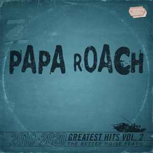 ALBUM: Papa Roach – Greatest Hits, Vol. 2: The Better Noise Years 2010-2020