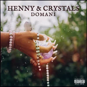 Domani – Henny & Crystals