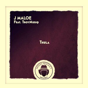 J Maloe – Thula Ft. TroyMusiq