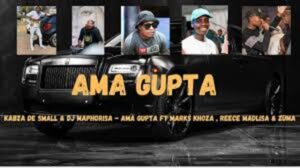 Kabza De Small – AMA GUPTA Ft. Marks Khoza, DJ Maphorisa , Reece Madlisa & Zuma