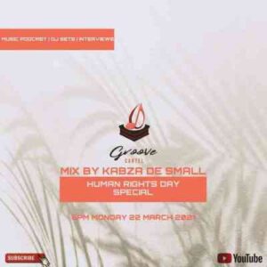 Kabza De Small – Groove Cartel Mix (Human Rights Day Special)