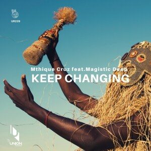 Mthique Cruz – Keep Changing Ft. Magistic Deep (Original Mix)