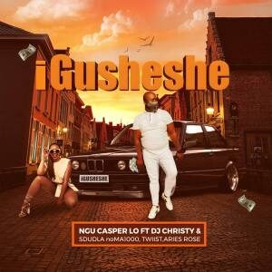 Ngu Casper Lo – Igusheshe Ft. Dj Christy, Sdudla NoMa1000, Twiist & Aries Rose