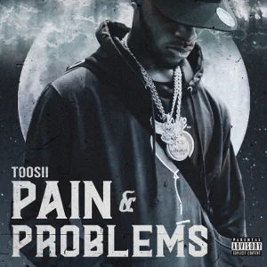 Toosii – Pain & Problems