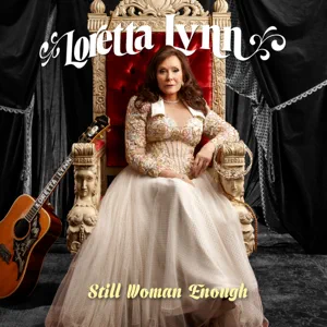 Still Woman Enough Loretta Lynn