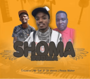 Chuzero – Shoma Shoma Ft. Mr Six21 Dj Dance & Peace Maker