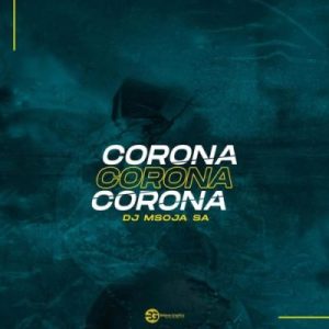 DJ Msoja SA – Corona (Afro Tech)