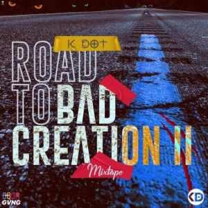 K DOT – Road To Bad Creation II Mix