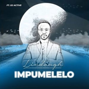 Lindough – Impumelelo ft DJ Active