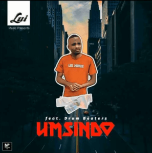 Lui – Umsindo feat.Drum Beaters