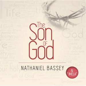 ALBUM: Nathaniel Bassey – The Son of God (& Imela)