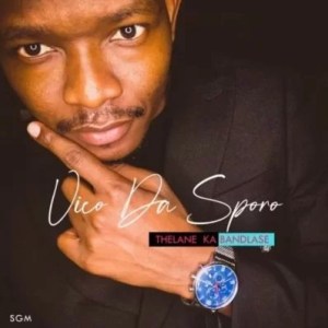 Vico Da Sporo – Lwemali Ft. Sibusiso Makhoba