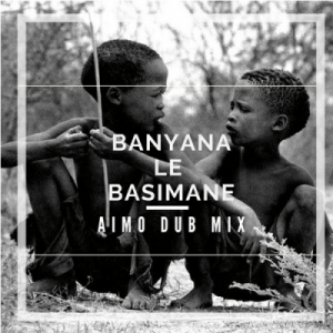 Acid – Banyana Le Basimane (Aimo Dub Mix)