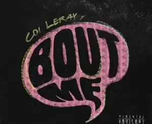 Coi Leray – Bout Me