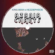 EP: KingBesh – Azania Chants Ft. HezziePhecie