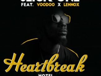 Slick-One – Heartbreak Hotel ft Voodoo & Lennox