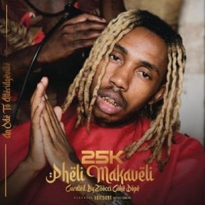 25k – Pheli Makaveli (intro)