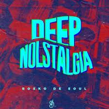 EP: Rosko De Soul – Deep Nolstalgia