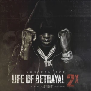 ALBUM: Yungeen Ace – Life of Betrayal 2x