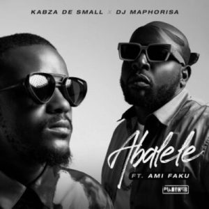 Kabza De Small & DJ Maphorisa – Abalele ft Ami Faku