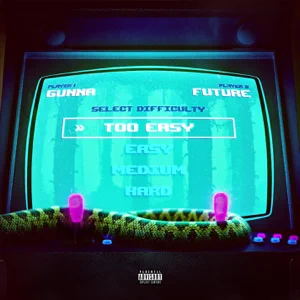 Gunna & Future - Too Easy