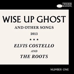 wise-up-ghost-and-other-songs-elvis-costello-and-the-roots