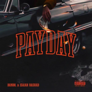 payday-single-bando.-and-isaiah-rashad