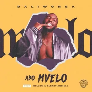 Daliwonga-–-Abo-Mvelo-ft-Mellow-Sleazy-M.J-mp3-download-zamusic