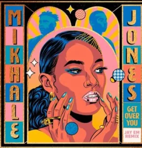 mikhalé-jones-–-get-over-you-jay-em-remix