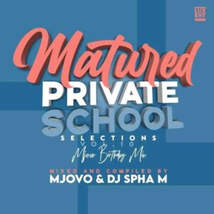 mjovo-spha-m-–-matured-private-school-selection-vol-10-mix-mp3-download-zamusic-300x300-1