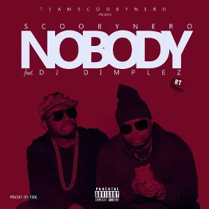 scoobynero-–-nobody-ft.-dj-dimplez-