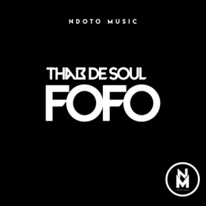 DOWNLOAD-Thab-De-Soul-–-Fofo-–