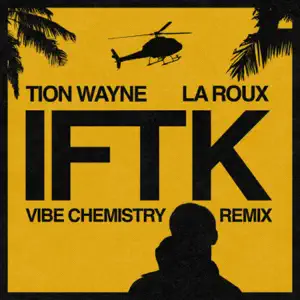 IFTK-Vibe-Chemistry-Remix-Single-Tion-Wayne-and-La-Roux