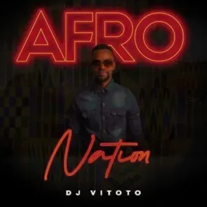 DJ-Vitoto-–-Afro-Nation-mp3-down