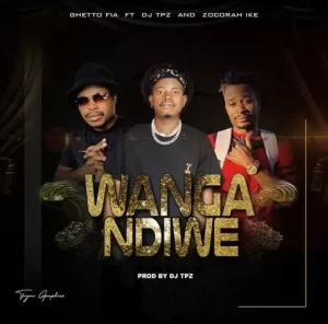 DOWNLOAD-Ghetto-Fia-–-Wanga-Ndiwe-Ft-DJ-Tpz.webp