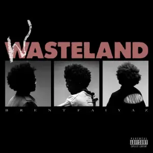 WASTELAND-Brent-Faiyaz