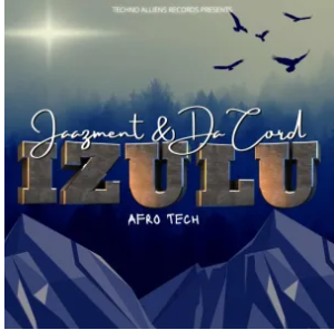 1661252291 DOWNLOAD-Jaazment-Da-Cord-–-Izulu-Afro-Tech-–