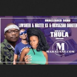 DOWNLOAD-Lowsheen-–-Thula-ft-Master-KG-Nkosazana-Daughter.webp