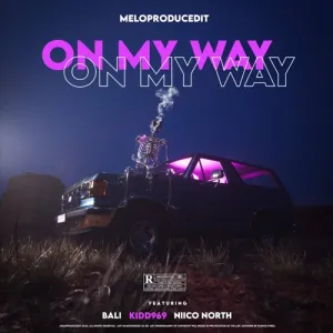 DOWNLOAD-Meloproducedit-–-On-My-Way-ft-Bali-Kidd969.webp